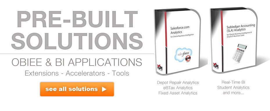 Prebuilt Solutions for OBIEE, Oracle BI Apps, E-Business Suite