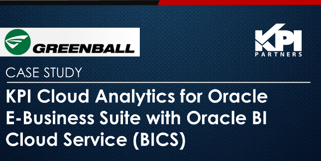 Case Study: Greenball - KPI Cloud Analytics for EBS with Oracle BICS