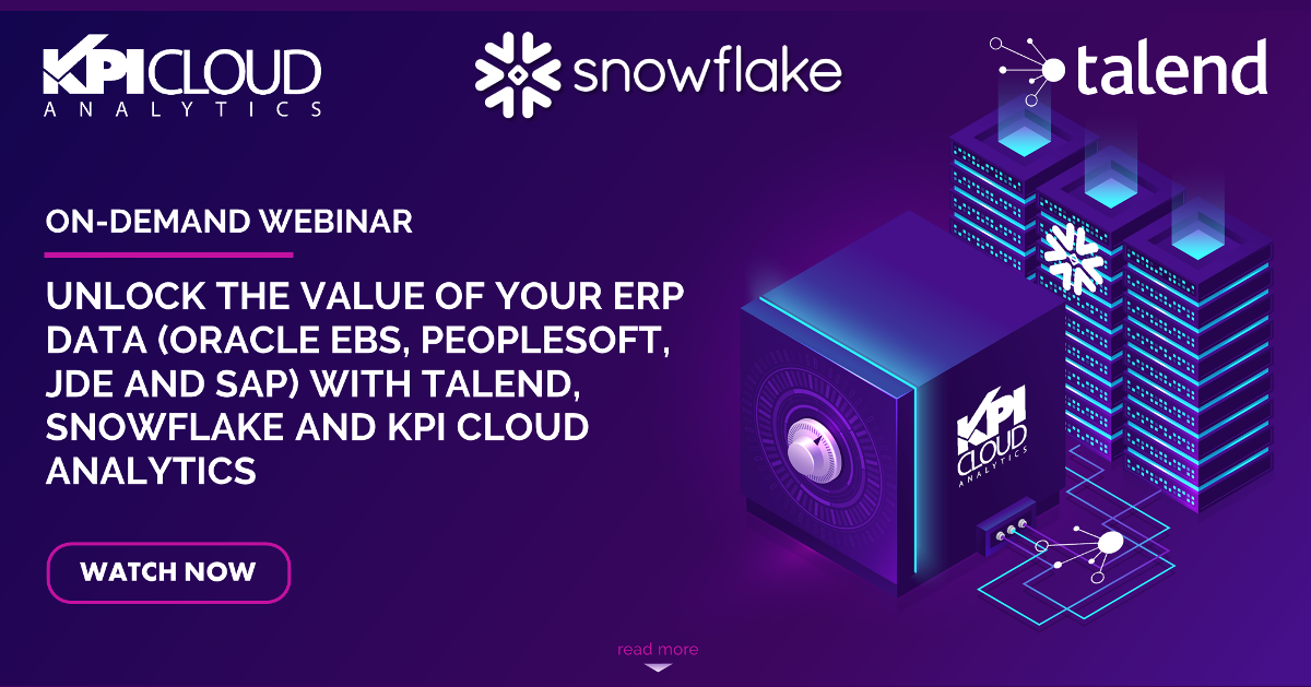 Webinar: OCT 22, 2020: Unlock the Value of Your ERP Data with Talend, Snowflake and KPI Cloud Analytics